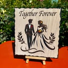 Together Forever bespoke wooden plaque 
