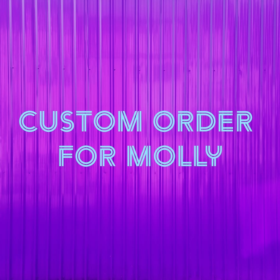 Custom order for Molly