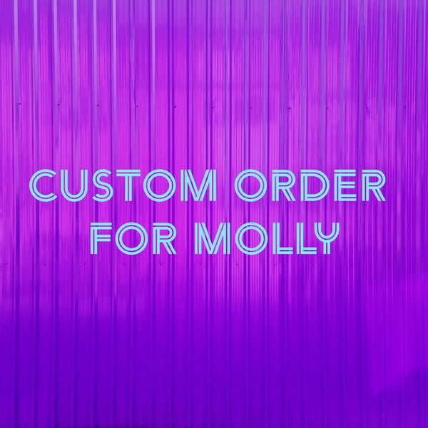 Custom order for Molly
