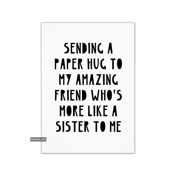 Friendship Card - Novelty Greeting Card For Best Friends - Paper Hug