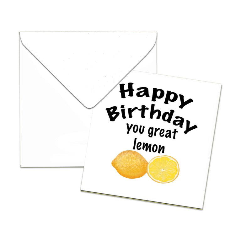 Happy birthday you great lemon, insulting birthday card