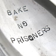 Bake No Prisoners Spoon, slight second, perfectly imperfect