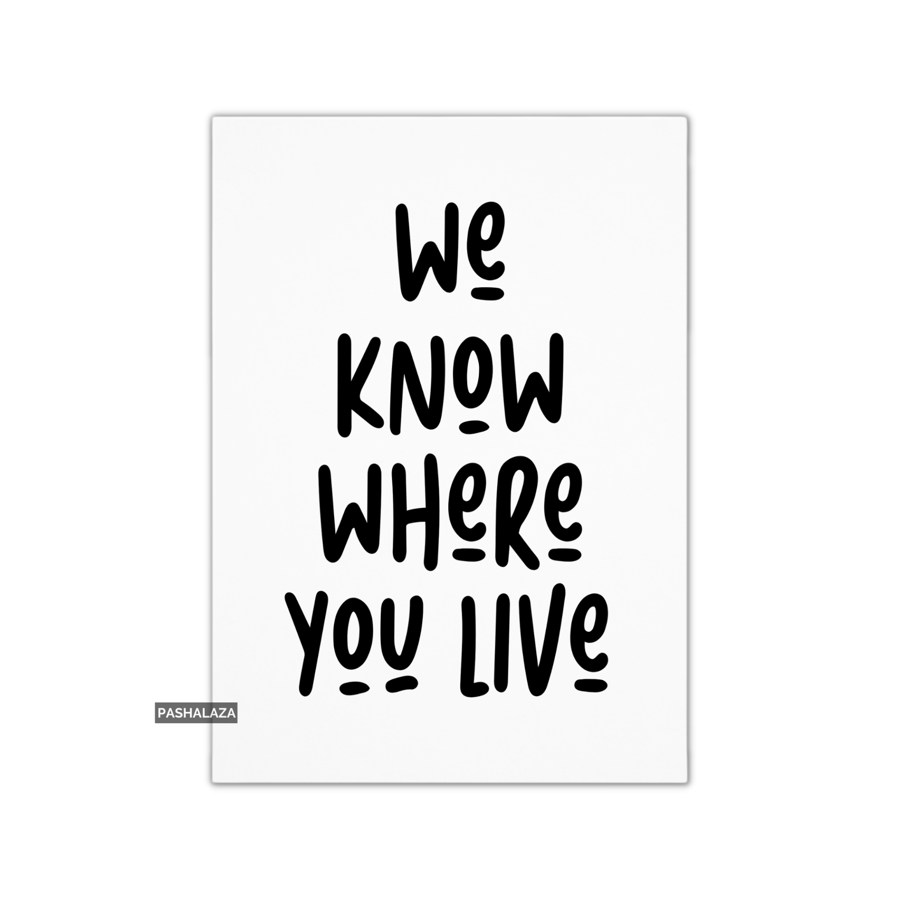 Funny Congrats Card - New Home Congratulations Greeting Card - We Know