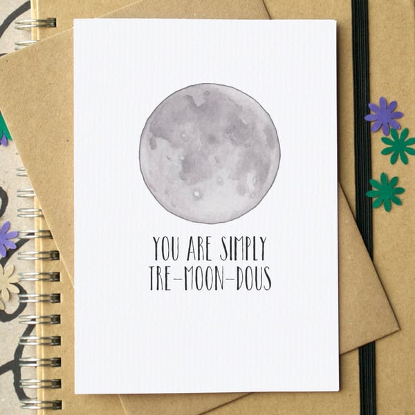 Funny "You Are Simply Tre-moon-dous" Card
