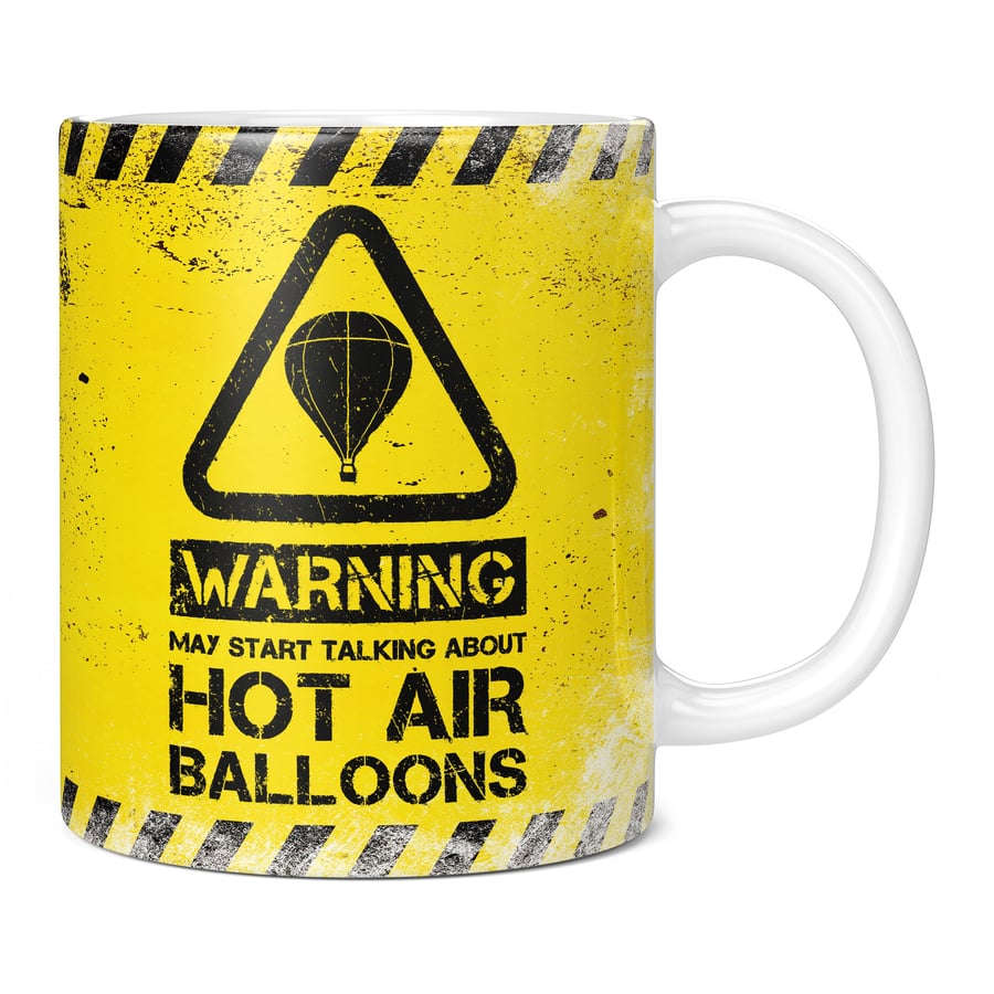 Warning May Start Talking About Hot Air Balloons 11oz Coffee Mug Cup - Perfect B