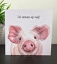 Pig Card. Birthday, Personalised or blank Piglet Card for Pig lover. - Image 7