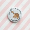 badge - old, wrinkly, awesome - tortoise - 45mm handmade badge