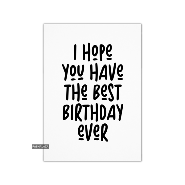 Funny Birthday Card - Novelty Banter Greeting Card - Best Birthday