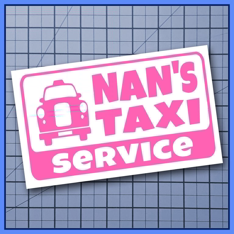 Nan's Taxi Service Vinyl Bumper Sticker