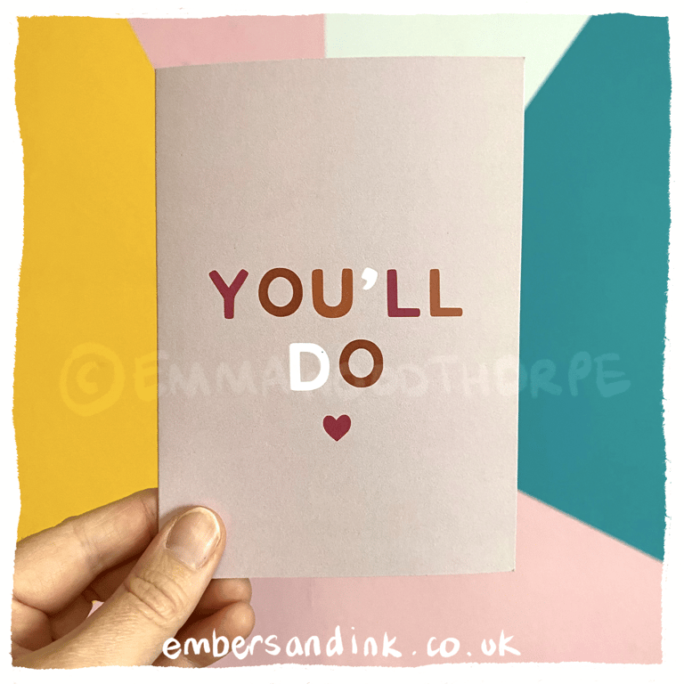 You'll Do Greetings Card