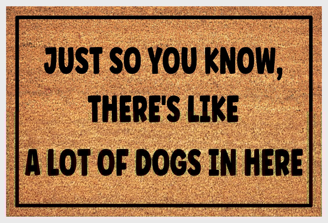 A Lot of Dogs In Here Door Mat - A Lot of Dogs Welcome Mat - 3 Sizes
