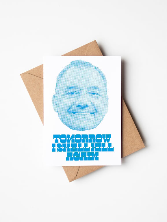 Bob Mortimer Tomorrow I Shall Kill Again A6 Greetings card