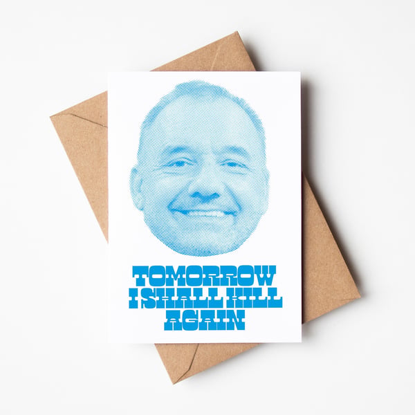 Bob Mortimer Tomorrow I Shall Kill Again A6 Greetings card