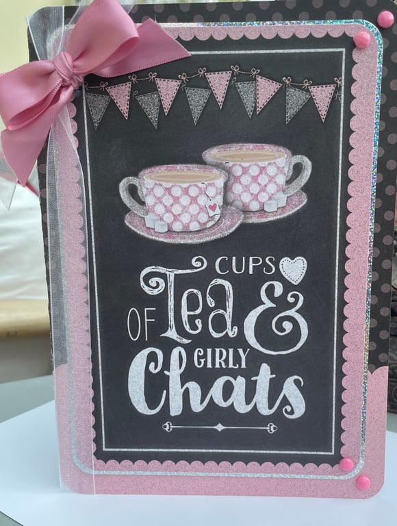Cups of tea and girly chats To a special friend card