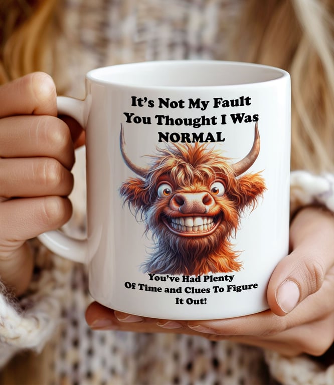 Funny Highland Cow Mug  "It's Not My Fault You Thought I Was Normal" 