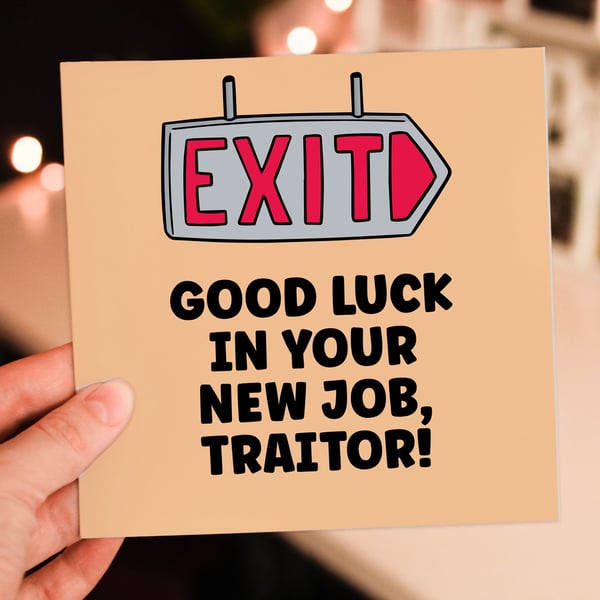 Funny new job card: Good luck in your new job traitor!