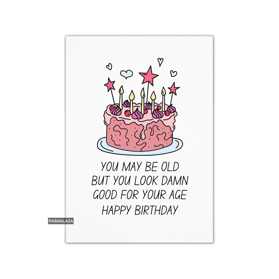 Funny Birthday Card - Novelty Banter Greeting Card - For Your Age