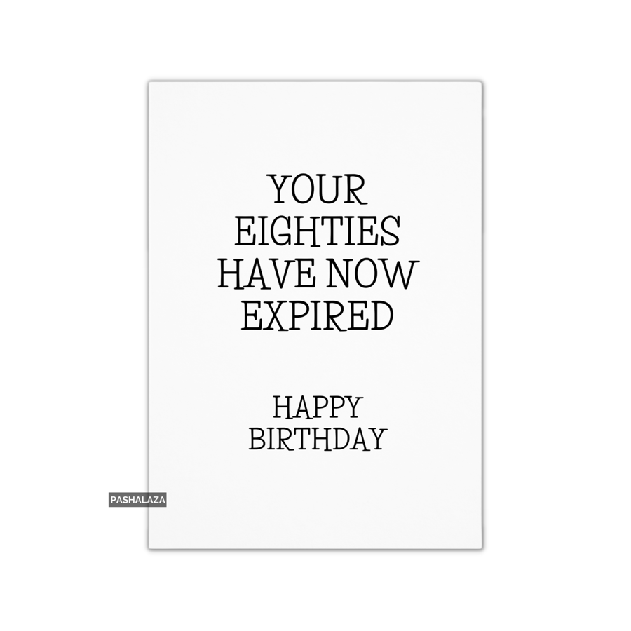 Funny 90th Birthday Card - Novelty Age Card - Eighties Expired