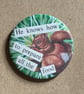 Collage pin badge - vintage book images & text - squirrel prepares food