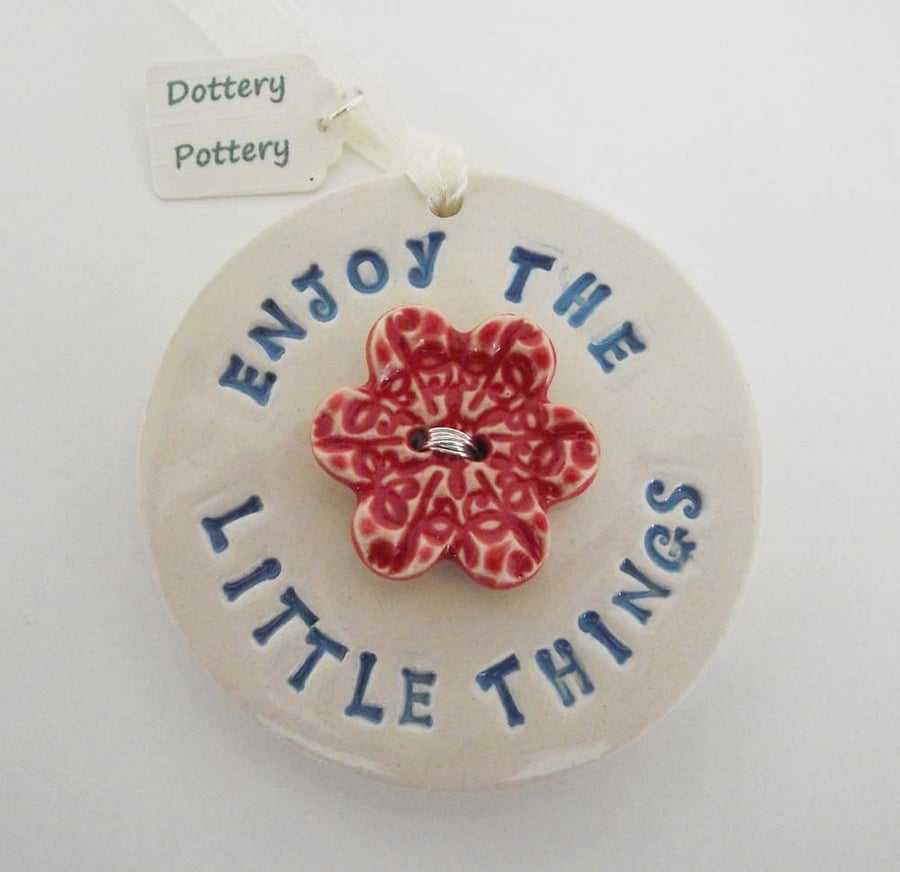 Ceramic decoration Enjoy The Little things with flower button