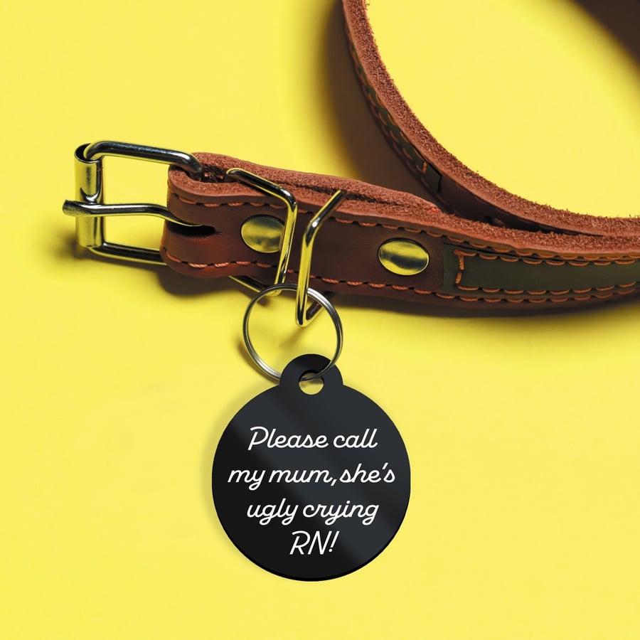 Mum Is Ugly Crying RN Funny Dog Tag, Engraved Coloured Metal Lost Dog Contact 