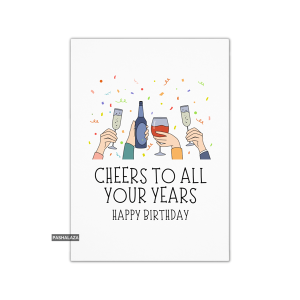 Funny Birthday Card - Novelty Banter Greeting Card - Cheers