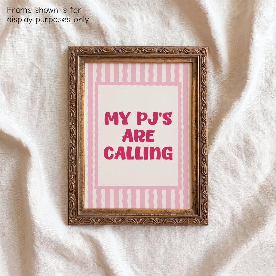 A5 My PJ's Are Calling Cosy Art Print, Girly Wall Art, Gifts For Her, Unframed