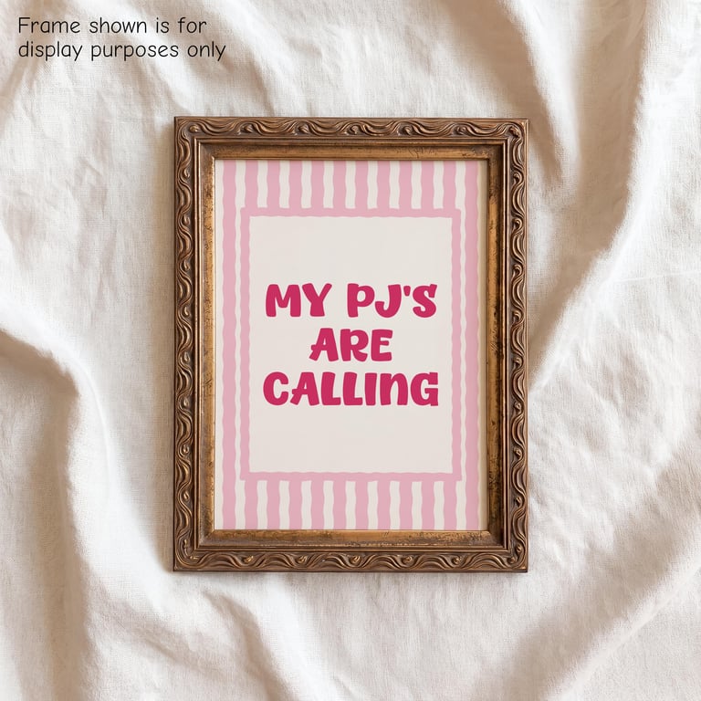 My PJ's Are Calling Cosy Art Print, Girly Wall Art, Gifts For Her, Unframed