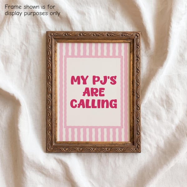 My PJ's Are Calling Cosy Art Print, Girly Wall Art, Gifts For Her, Unframed
