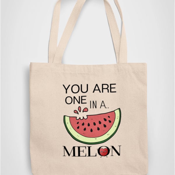 You Are One In A Melon Tote Bag Reusable Cotton bag - Valentines gift Birthday 