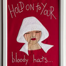 Handmaid's Tale: Hold on to your bloody hats!