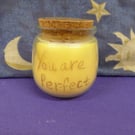 Hand Engraved You are perfect Soy Wax Candle