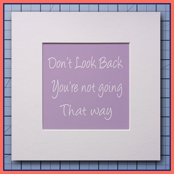 Don't Look Back, You're Not Going That Way - Lavender, 23x23cm Frame Ready