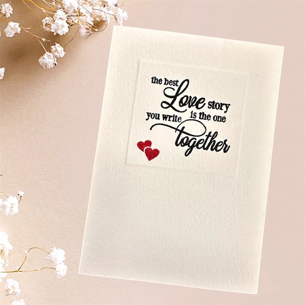 Wedding, engagement, anniversary card, the best love story quote, embossed card