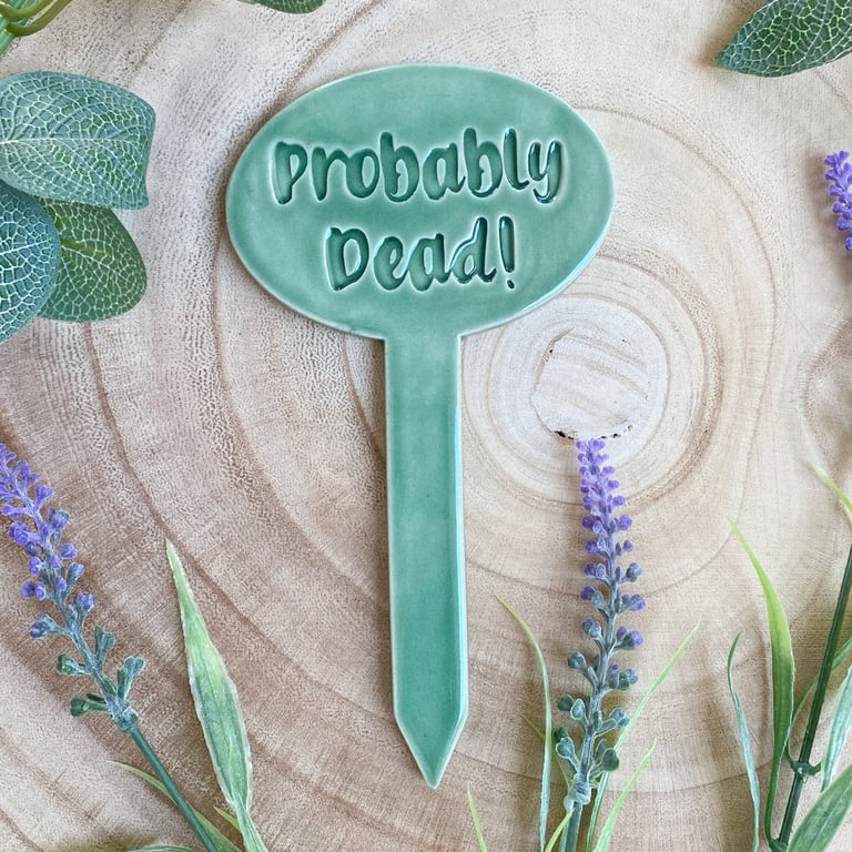 Probably Dead! Ceramic Herb Plant Marker