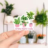 Crazy Plant Lady Sticker