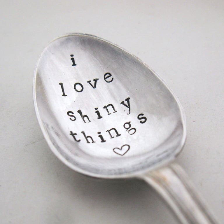 I love shiny things spoon, hand stamped vintage coffeespoon