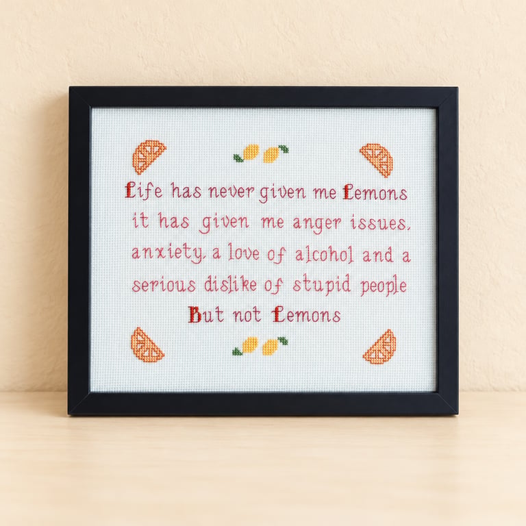 Handmade Framed Cross Stitch – Life Has Never Given Me Lemons 