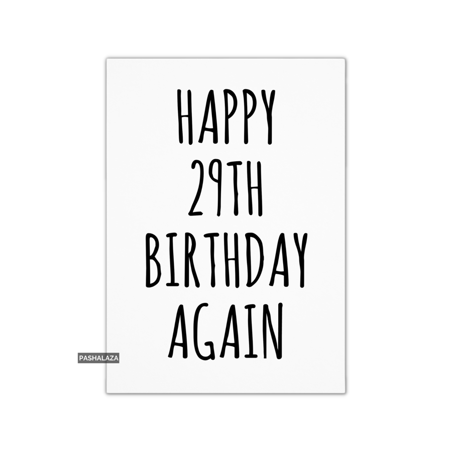 Funny 30th Birthday Card - Novelty Age Thirty Card - 29th Again