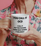 Funny OCD Mug – Sweary Neurodivergent Gift  Mental Health Coffee Cup 