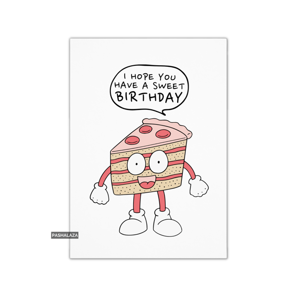 Funny Birthday Card - Novelty Banter Greeting Card - Sweet
