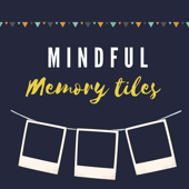 Mindful memory tiles 