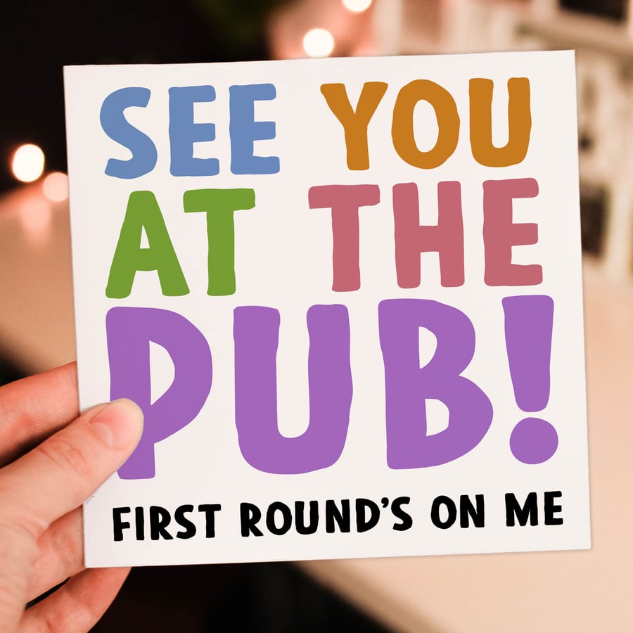 Alcohol birthday card: See you at the pub!