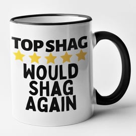 Top Shag Would Shag Again Mug Rude Funny Anniversary Valentines Gift Adult 