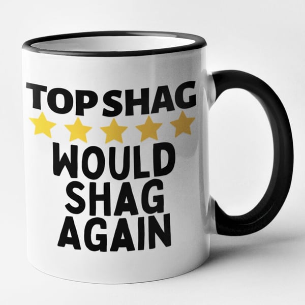 Top Shag Would Shag Again Mug Rude Funny Anniversary Valentines Gift Adult 