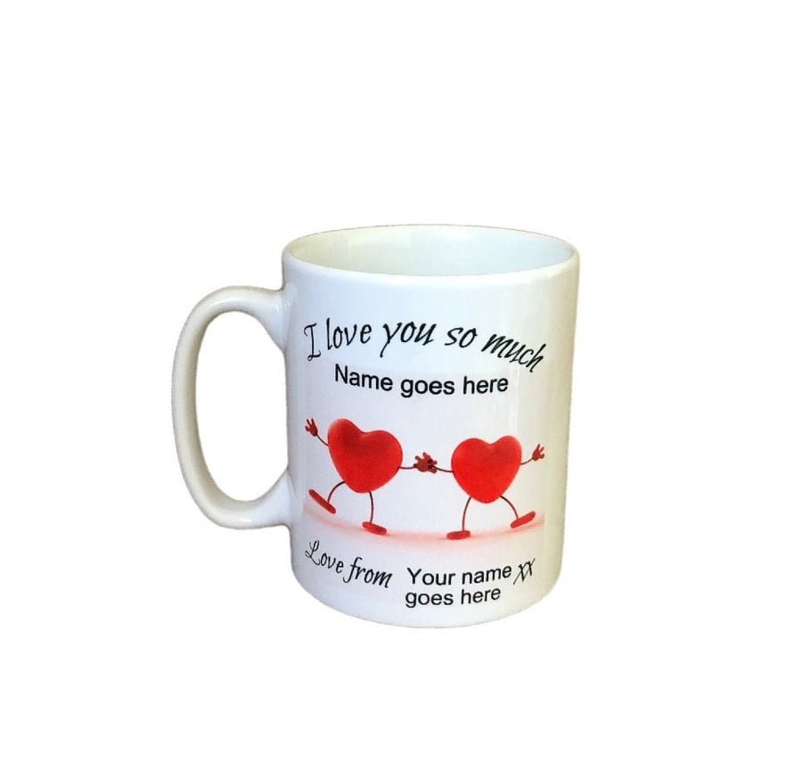 Personalised "I Love you so much" Mug. Add your partners name and your name