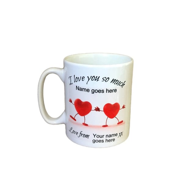 Personalised "I Love you so much" Mug. Add your partners name and your name