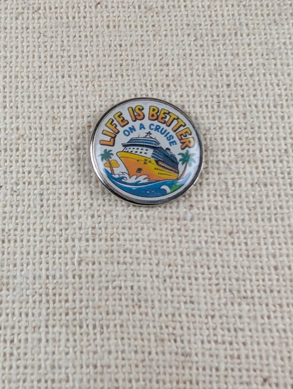 Life is Better on a Cruise - Cruise Themed Badge - Large Resin Topped Pin Badge 