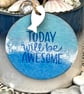 Craft drop Wooden Hanging Decoration - seaside positive quote, round shaped
