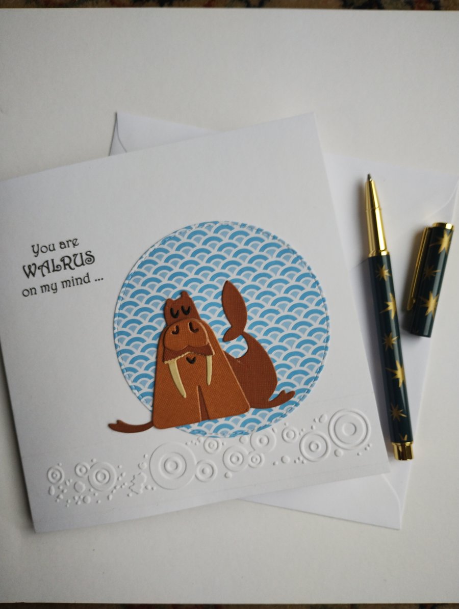 You are WALRUS on my mind ...Valentine, Love you, Partner Birthday, Anytime Card
